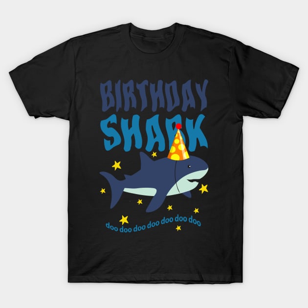 BIRTHDAY SHARK DOO DOO T-Shirt by GeekCastle